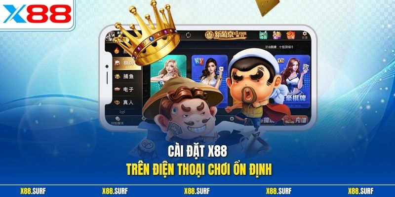 Cài đặt X88 trên điện thoại chơi ổn định