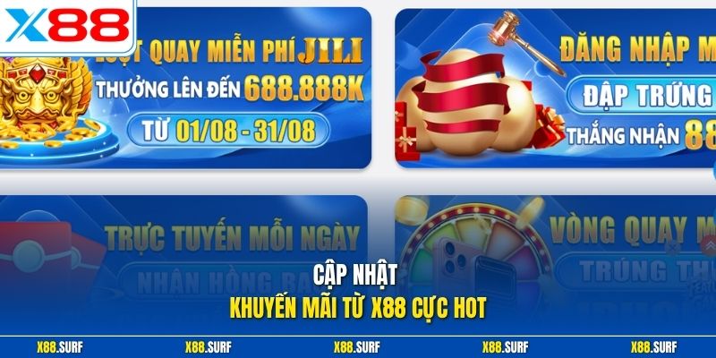 Cập nhật khuyến mãi từ X88 cực hot