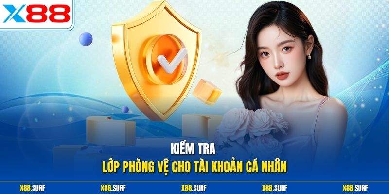 Kiểm tra lớp phòng vệ cho tài khoản cá nhân